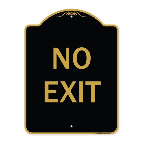 Designer Series Sign-No Exit, Black & Gold Heavy-Gauge Aluminum, 18" L, 24" H, BG-1824-9831